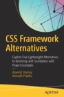 CSS Framework Alternatives : Explore Five Lightweight Alternatives to Bootstrap and Foundation with Project Examples - Book