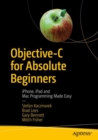 Objective-C for Absolute Beginners : iPhone, iPad and Mac Programming Made Easy - eBook