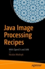Java Image Processing Recipes : With OpenCV and JVM - eBook