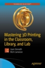 Mastering 3D Printing in the Classroom, Library, and Lab - eBook