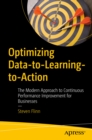 Optimizing Data-to-Learning-to-Action : The Modern Approach to Continuous Performance Improvement for Businesses - eBook