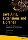 Java APIs, Extensions and Libraries : With JavaFX, JDBC, jmod, jlink, Networking, and the Process API - eBook