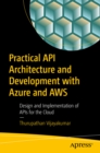 Practical API Architecture and Development with Azure and AWS : Design and Implementation of APIs for the Cloud - eBook
