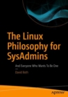 The Linux Philosophy for SysAdmins : And Everyone Who Wants To Be One - eBook