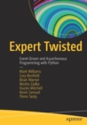 Expert Twisted : Event-Driven and Asynchronous Programming with Python - Book