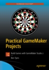 Practical GameMaker Projects : Build Games with GameMaker Studio 2 - eBook