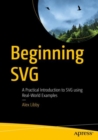 Beginning SVG : A Practical Introduction to SVG using Real-World Examples - eBook