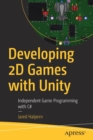Developing 2D Games with Unity : Independent Game Programming with C# - Book