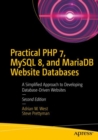 Practical PHP 7, MySQL 8, and MariaDB Website Databases : A Simplified Approach to Developing Database-Driven Websites - eBook