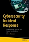 Cybersecurity Incident Response : How to Contain, Eradicate, and Recover from Incidents - eBook