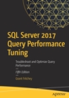 SQL Server 2017 Query Performance Tuning : Troubleshoot and Optimize Query Performance - Book
