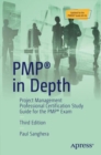 PMP® in Depth : Project Management Professional Certification Study Guide for the PMP® Exam - Book