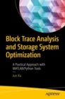 Block Trace Analysis and Storage System Optimization : A Practical Approach with MATLAB/Python Tools - eBook