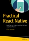 Practical React Native : Build Two Full Projects and One Full Game using React Native - eBook