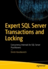 Expert SQL Server Transactions and Locking : Concurrency Internals for SQL Server Practitioners - eBook