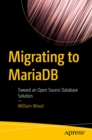 Migrating to MariaDB : Toward an Open Source Database Solution - eBook