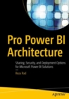 Pro Power BI Architecture : Sharing, Security, and Deployment Options for Microsoft Power BI Solutions - eBook
