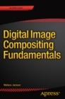 Digital Image Compositing Fundamentals - eBook