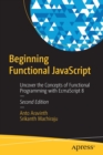 Beginning Functional JavaScript : Uncover the Concepts of Functional Programming with EcmaScript 8 - Book