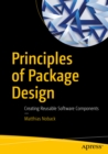 Principles of Package Design : Creating Reusable Software Components - eBook
