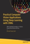 Practical Computer Vision Applications Using Deep Learning with CNNs : With Detailed Examples in Python Using TensorFlow and Kivy - Book
