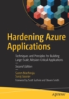 Hardening Azure Applications : Techniques and Principles for Building Large-Scale, Mission-Critical Applications - Book