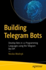 Building Telegram Bots : Develop Bots in 12 Programming Languages using the Telegram Bot API - eBook
