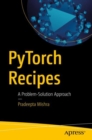 PyTorch Recipes : A Problem-Solution Approach - eBook