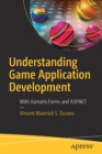 Understanding Game Application Development : With Xamarin.Forms and ASP.NET - Book