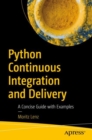 Python Continuous Integration and Delivery : A Concise Guide with Examples - eBook