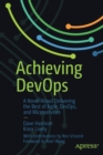 Achieving DevOps : A Novel About Delivering the Best of Agile, DevOps, and Microservices - Book