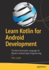 Learn Kotlin for Android Development : The Next Generation Language for Modern Android Apps Programming - Book