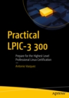Practical LPIC-3 300 : Prepare for the Highest Level Professional Linux Certification - eBook