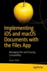 Implementing iOS and macOS Documents with the Files App : Managing Files and Ensuring Compatibility - Book