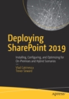 Deploying SharePoint 2019 : Installing, Configuring, and Optimizing for On-Premises and Hybrid Scenarios - Book