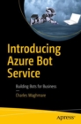 Introducing Azure Bot Service : Building Bots for Business - Book