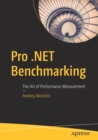 Pro .NET Benchmarking : The Art of Performance Measurement - Book