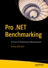 Pro .NET Benchmarking : The Art of Performance Measurement - eBook