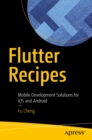 Flutter Recipes : Mobile Development Solutions for iOS and Android - eBook