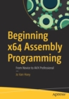 Beginning x64 Assembly Programming : From Novice to AVX Professional - Book