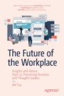 The Future of the Workplace : Insights and Advice from 31 Pioneering Business and Thought Leaders - Book