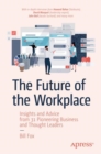 The Future of the Workplace : Insights and Advice from 31 Pioneering Business and Thought Leaders - eBook