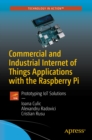 Commercial and Industrial Internet of Things Applications with the Raspberry Pi : Prototyping IoT Solutions - eBook