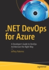 .NET DevOps for Azure : A Developer's Guide to DevOps Architecture the Right Way - Book