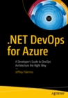 .NET DevOps for Azure : A Developer's Guide to DevOps Architecture the Right Way - eBook