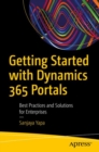 Getting Started with Dynamics 365 Portals : Best Practices and Solutions for Enterprises - Book