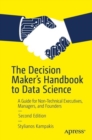 The Decision Maker's Handbook to Data Science : A Guide for Non-Technical Executives, Managers, and Founders - eBook