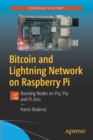 Bitcoin and Lightning Network on Raspberry Pi : Running Nodes on Pi3, Pi4 and Pi Zero - Book