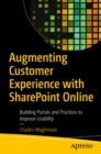 Augmenting Customer Experience with SharePoint Online : Building Portals and Practices to Improve Usability - eBook