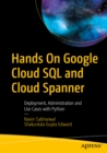 Hands On Google Cloud SQL and Cloud Spanner : Deployment, Administration and Use Cases with Python - eBook